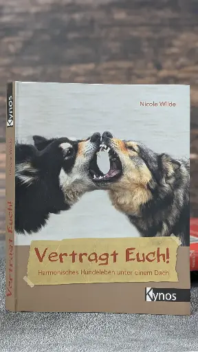 Vertragt euch! - Harmonisches Hundeleben unter einem Dach